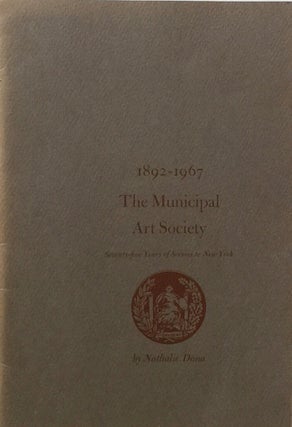Item #007972 The Municipal Art Society: Seventy-five Years of Service to New York 1892-1967....