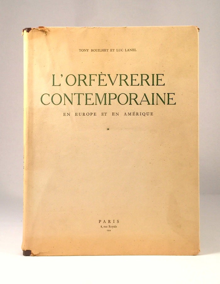 Item #009682 L'Orfevrerie Contemporaine en Europe et en Amerique / Contemporary Silverware of Europe and America. TONY BOUILHET, LUC LANEL.