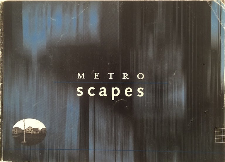 Item #010354 Metroscapes: The Minneapolis Gateway Photographs of Jerome Liebling and Robert Wilcox and Suburban Landscapes of the Twin Cities an. Robert Silberman, Robert Wilcox, Colleen J. Sheehy.