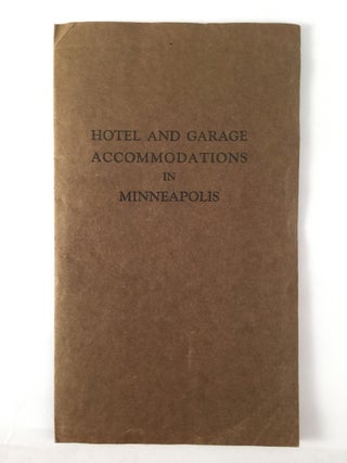 Item #010376 Hotel and Garage Accommodations in Minneapolis. MORRIS T. BAKER CO