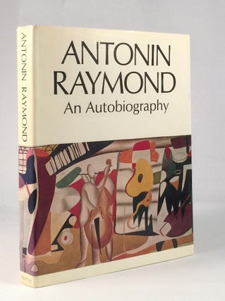 Item #010457 An Autobiography. ANTONIN RAYMOND