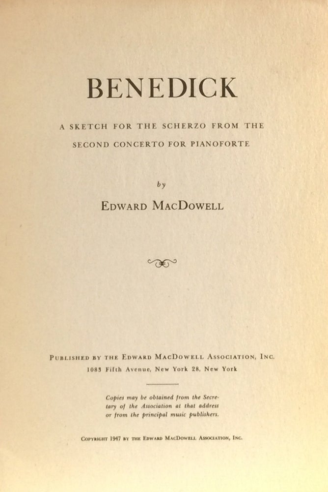 Item #010735 Benedick: A sketch for the Scherzo from the Second Concerto for Pianoforte. EDWARD MACDOWELL.