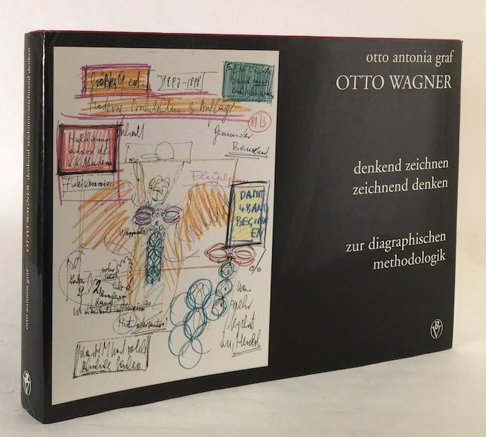 Item #010784 Otto Wagner: Denkend Zeichnen, Zeichnend Denken. Zur Diagraphischen Methodologik. OTTO ANTONIA GRAF.