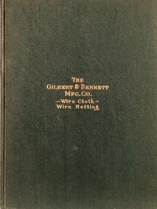 Item #010814 General Catalogue of Wire Goods. GILBERT, BENNETT MFG. CO
