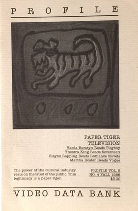 Item #010900 Profile Vol. 5 No. 4 Fall 1986: Paper Tiger Television. VIDEO DATA BANK