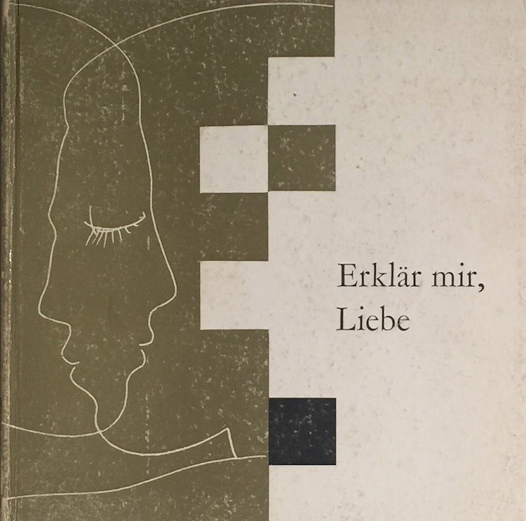 Item #010922 Erklär mir, Liebe. Liebesgedichte deutscher Sprache seit 1945. WALTER GROSS, HANS HILTY.