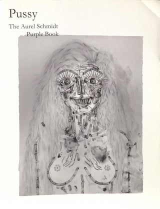 Item #010971 Pussy: The Aurel Schmidt Purple Book (A special edition for Purple Fashion Magazine...
