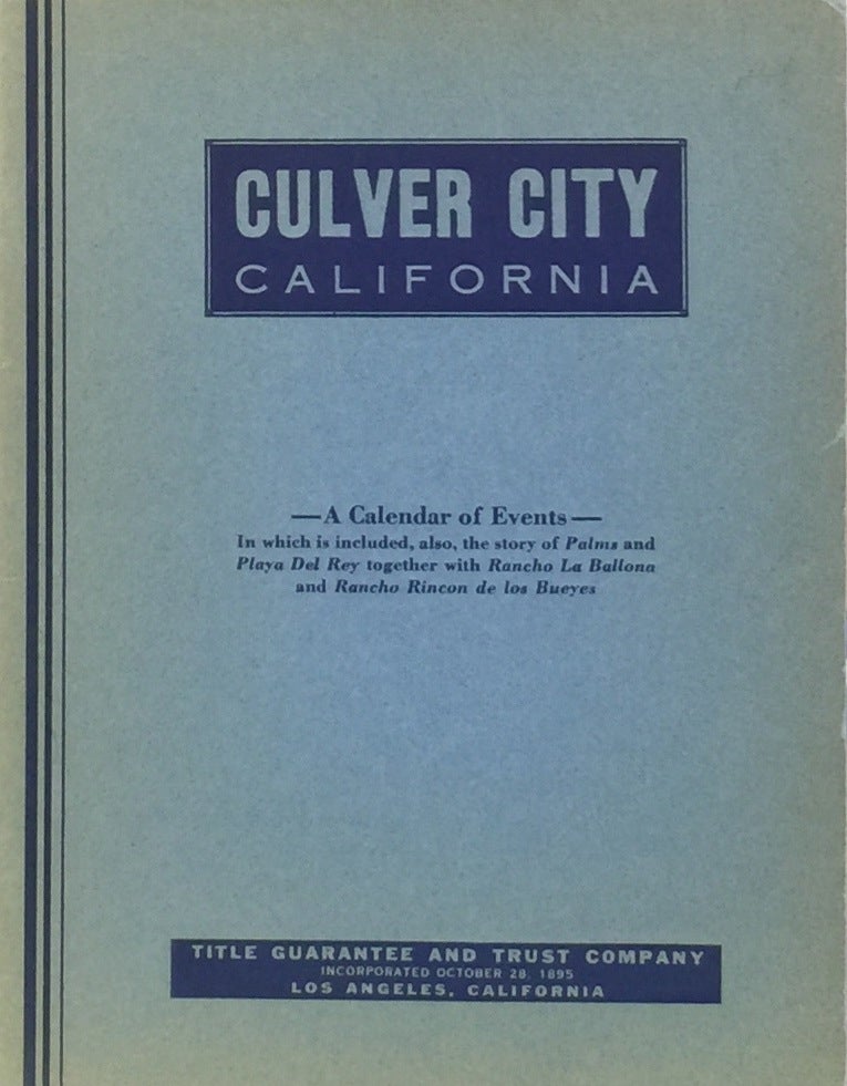 Item #011240 Culver City: A Calendar of Events in the Making of a City. W. W. ROBINSON.