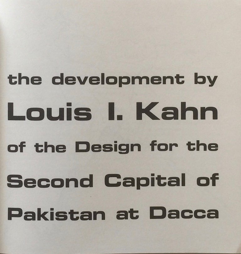 Item #011358 The Development By Louis I. Kahn of the Design for the Second Captial of Pakistan at Dacca. KELLER SMITH, JR., REYHAN TANSEL.