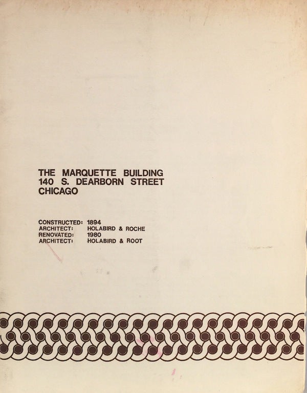 Item #011366 The Marquette Building 140 S. Dearborn Street Chicago. HOLABIRD, ROCHE.