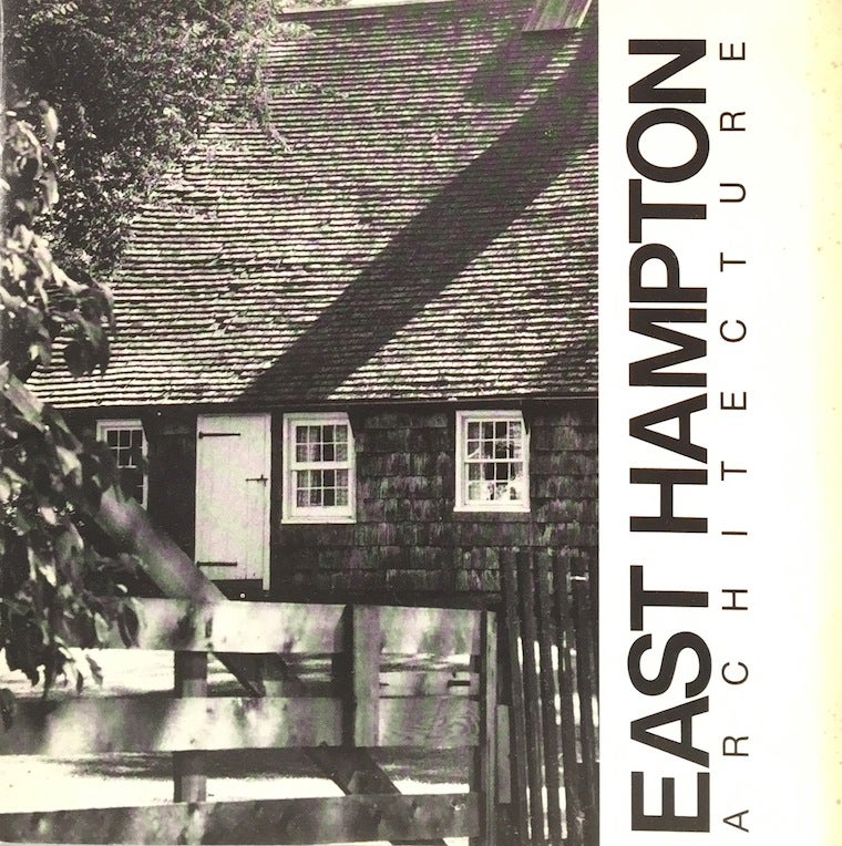 Item #011406 East Hampton Architecture: The Message of Its History. ERAINE F. ALBIN.