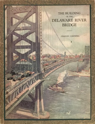 Item #011414 The Building of the Delaware River Bridge Connecting Philadelphia, Pa. And Camden,...