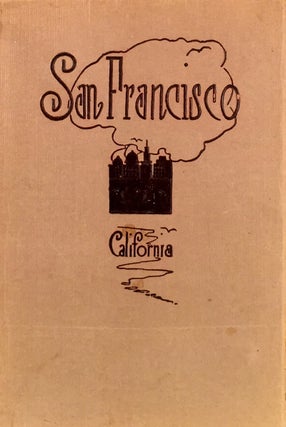 Item #011476 San Francisco California: The Great Metropolis. ARTHUR BRIGGS