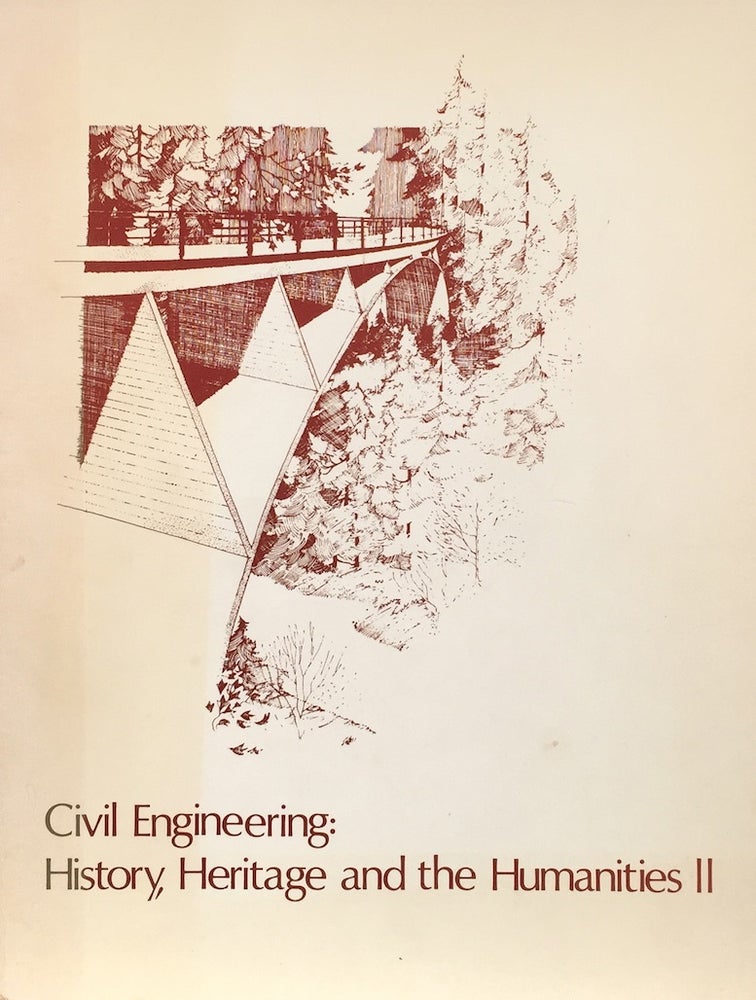 Item #011487 Civil Engineering:History, Heritage, and the Humanities /Commemorating the Hundredth Anniversary of the Birth of Robert Maillart. JOHN F. ABEL, edits.
