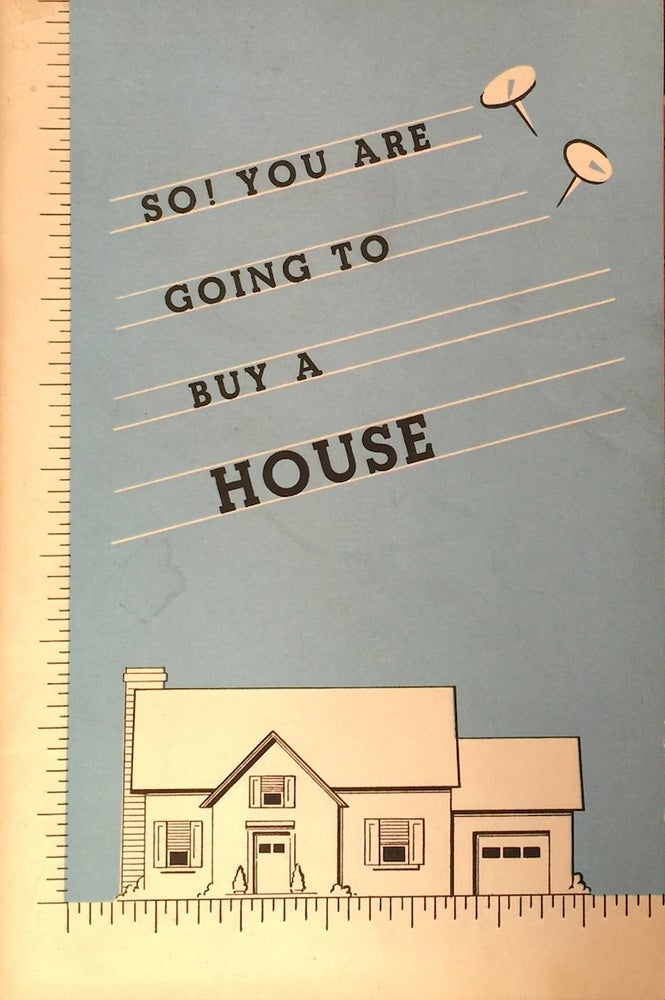 Item #011500 So! You are Going to Buy a House: A Practical Guide. W. T. VANDERLIPP.