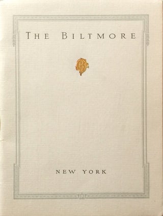The Biltmore: Vanderbilt and Madison Avenues 43rd & 44th Streets, New York Gustav Baumann. GUSTAVE BAUMANN, ELBERT HUBBARD.