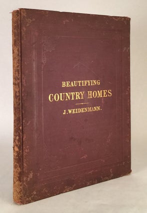 Item #011523 Beautifying Country Homes. A Handbook of Landscape Gardening. Illustrated by Plans...