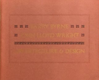 Item #011624 Barry Byrne -- John Lloyd Wright: Architecture & Design. SALLY KITT CHAPPELL, ANN...