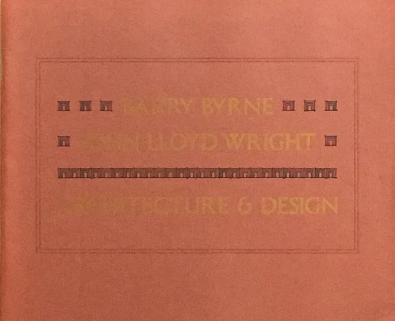 Item #011624 Barry Byrne -- John Lloyd Wright: Architecture & Design. SALLY KITT CHAPPELL, ANN VAN ZANTEN.