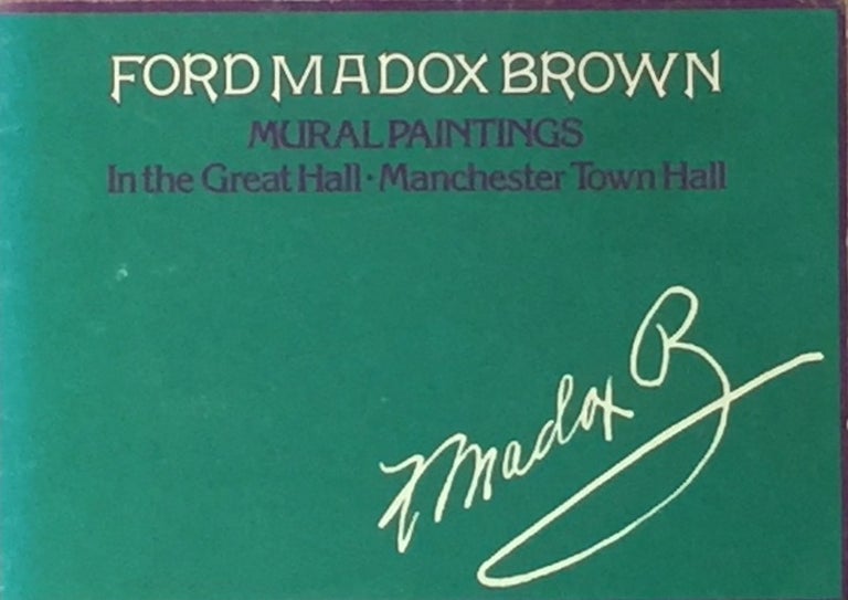 Item #011656 Ford Madox Brown: Mural Paintings in the Great Hall Manchester Town Hall. FORD MADOX BROWN.