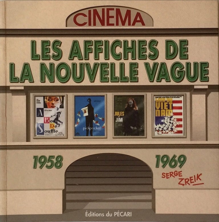 Item #011851 Les affiches de la nouvelle vague: La nouvelle vague au cine?ma franc?ais, 1958-1969 (French Edition). Serge Zreik.