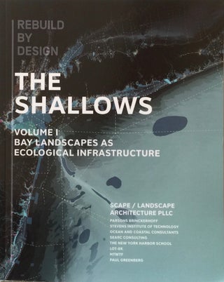 Item #011894 The Shallows: Volume I Bay Landscapes as Ecological Infrastructure. SCAPE /...