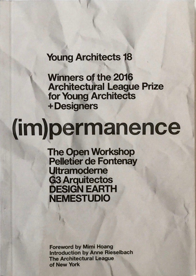 Item #011942 Young Architects 18: (Im)Permanence. The Architectural League of New York.