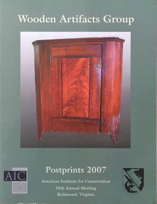 Item #011963 Wooden Artifacts Group: Postprionts 2007. AMERICAN INSTITUTE FOR CONSERVATION