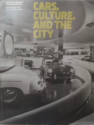 Item #011971 Cars, Culture, and the City. DONALD ALBRECHT, PHIL PATTON