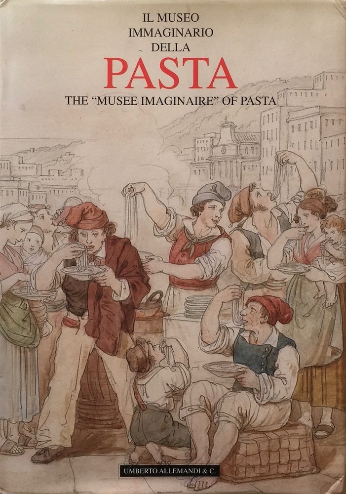 Item #011980 Il Museo Immaginario Della Pasta / The "Musee Imaginaire" of Pasta (English and Italian Edition). Nigella Lawson, Pier Luigi Bassignana.