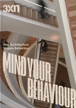 Item #012017 Mind Your Behaviour: How Architecture Shapes Behaviour. 3XN