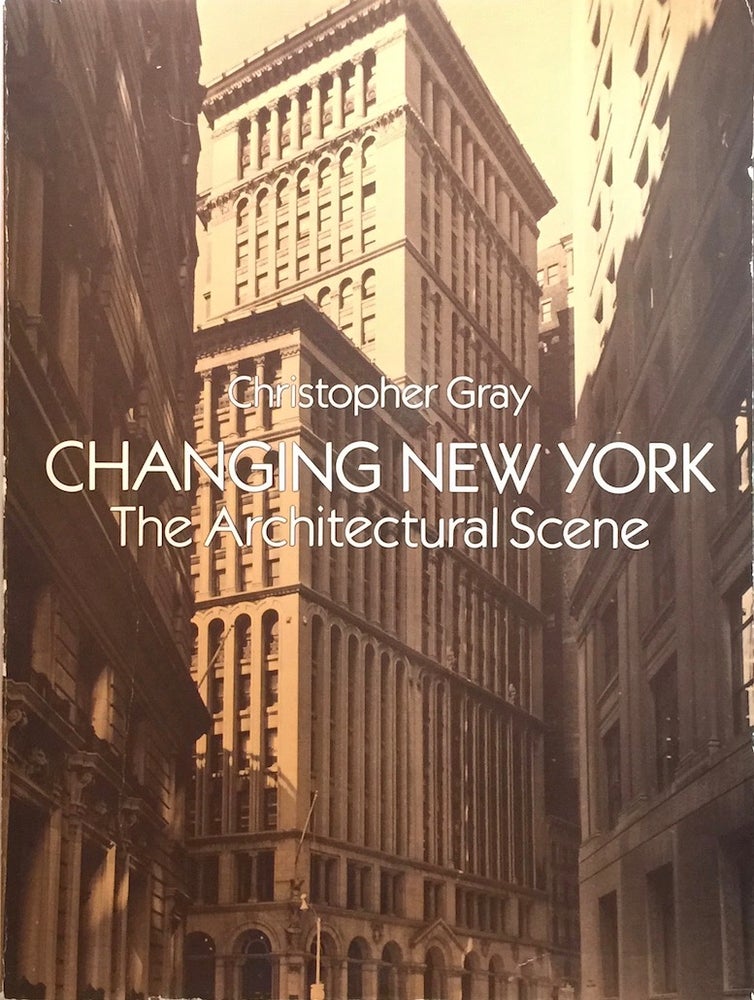 Item #012054 Changing New York: The Architectural Scene (Dover Books on Architecture). Christopher Gray.