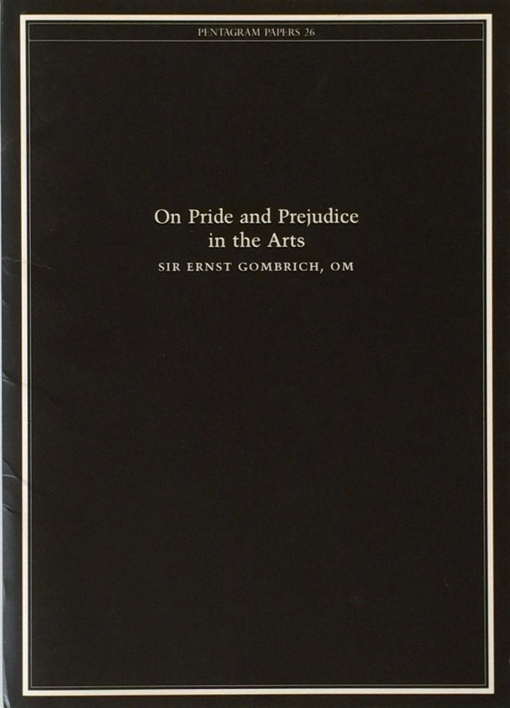 Item #012069 On Pride and Prejudice in the arts: Pentagram Papers 26. ERNST GOMBRICH.