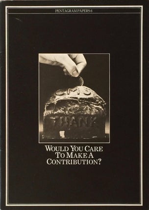 Item #012072 Would You Care to Make a Contribution?: Pentagram Papers 6. BRIAN LOVE