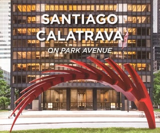 Item #012075 Santiago Calatrava on Park Avenue. MARLBOROUGH GALLERY, CALATRAVA