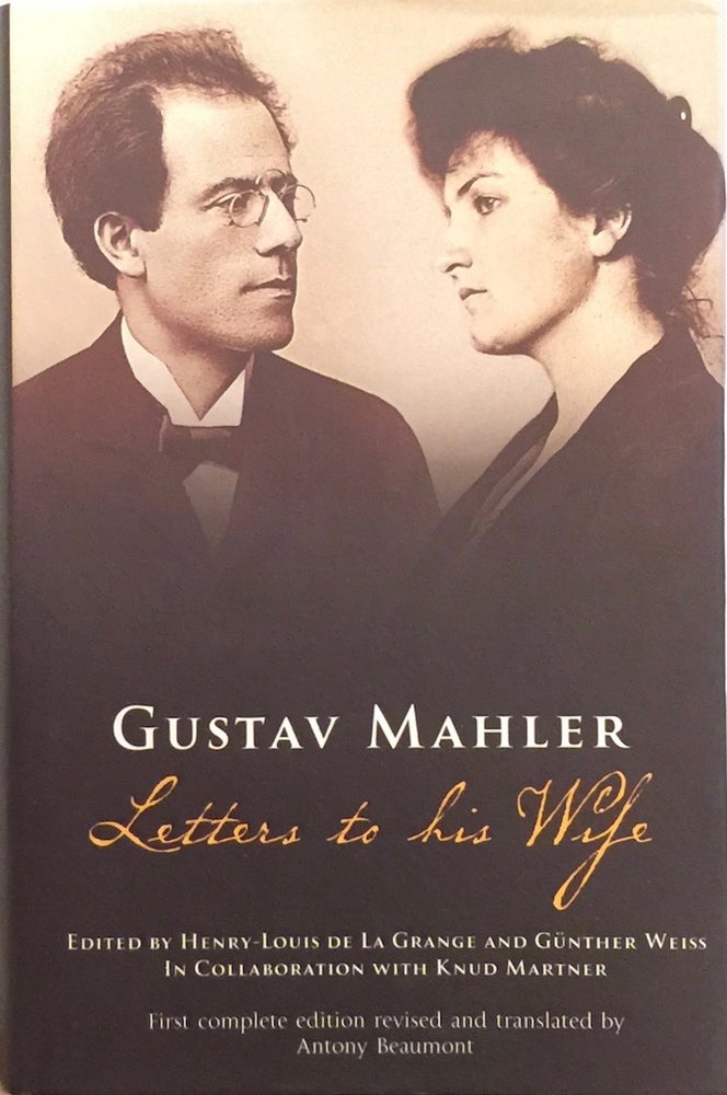 Item #012127 Gustav Mahler: Letters to His Wife. Gustav Mahler.