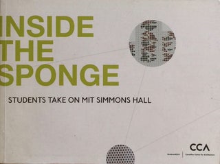 Item #012166 Inside the Sponge: Students Take On MIT Simmons Hall. HOLL, CARLO RATTI, TALIA DORSEY
