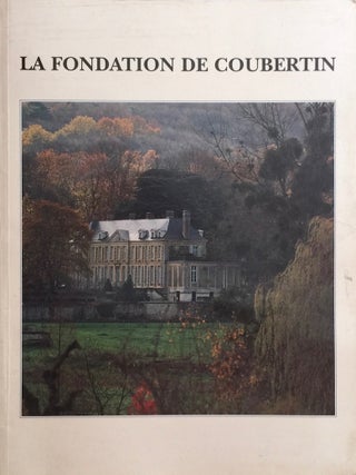 Item #012199 La Fondation de Coubertin. GILLES DE NAVACELLE