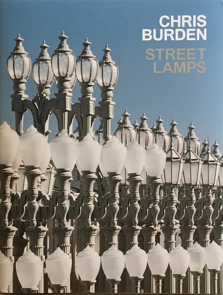 Item #012226 Chris Burden: Streetlamps. GEORGE ROBERTS.