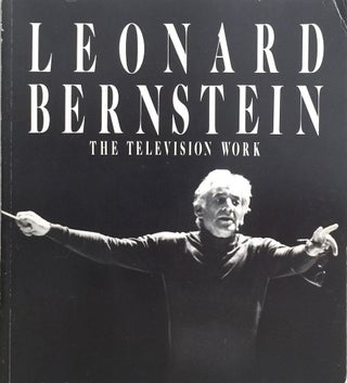 Item #012233 Leonard Bernstein: The Television Work. ROBERT S. CLARK