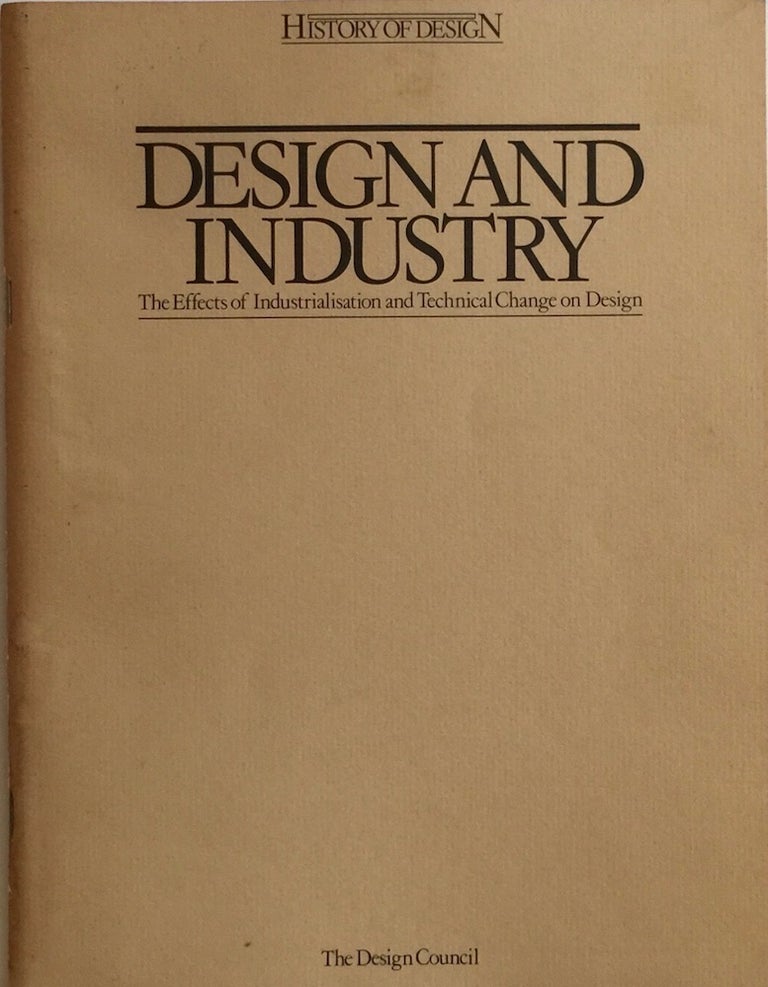 Item #012253 Design and Industry: The Effects of Industrialisation and Technical Change on Design. NICOLA HAMILTON, ed.