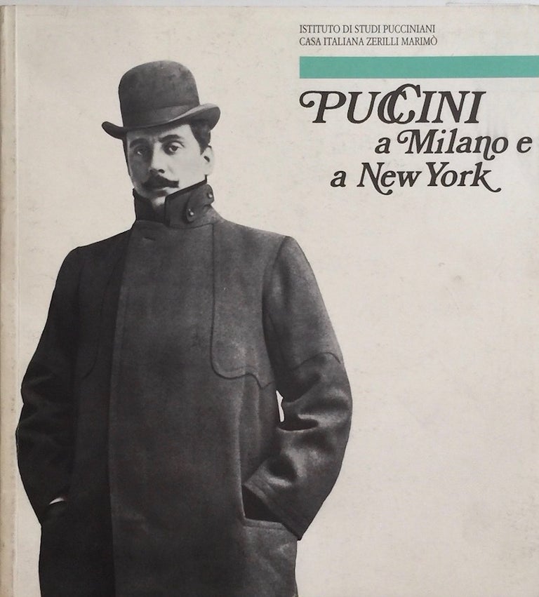 Item #012261 Puccini a Milano e a New York / Puccini in Milan and New York. SIMONETTA PUCCINI.