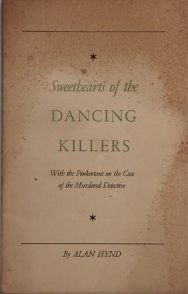 Item #012264 Sweethearts of the Dancing Killers: With the Pinkertons on the Case of the Murdered...