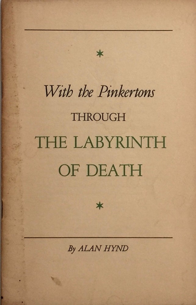Item #012266 With the Pinkertons Through the Labyrinth of Death. ALAN HYND.