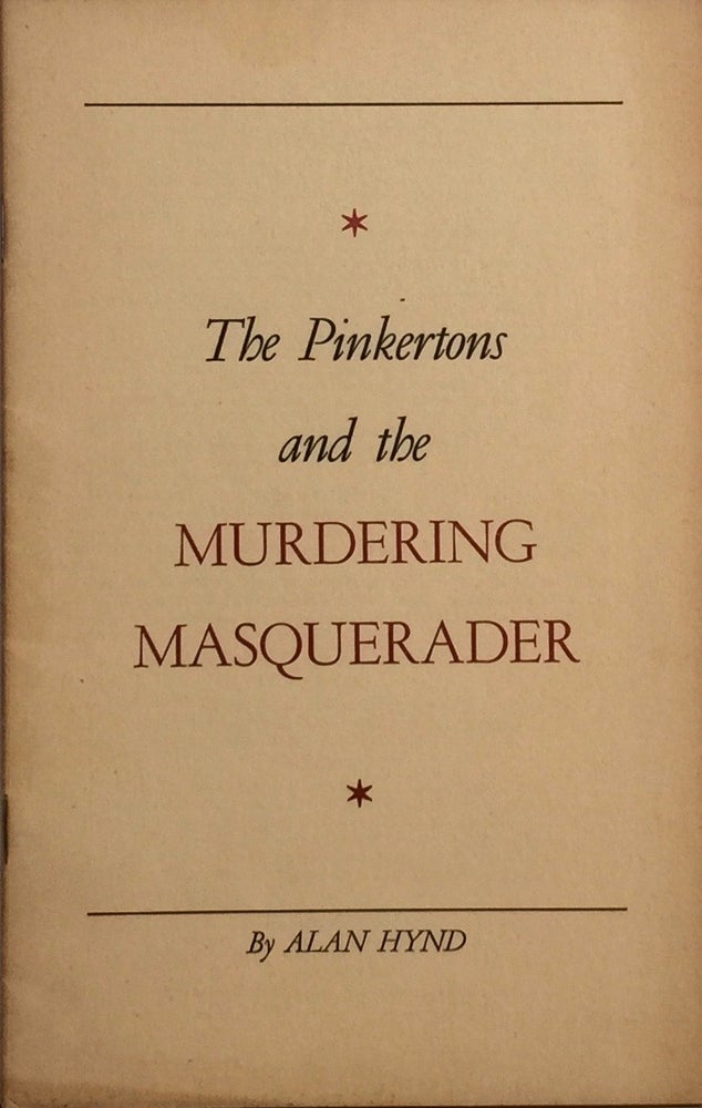Item #012267 The Pinkertons and the Murdering Masquerader. ALAN HYND.