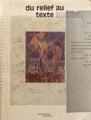 Item #012360 Du Relief au Texte: Catalogue Raisonne des Livres Illustres par Antoine Bourdelle....