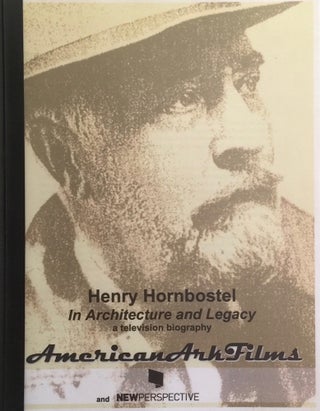 Item #012398 Henry Hornbostel in Architecture and Legacy: A Television Biography. HORNBOSTEL, LEN...