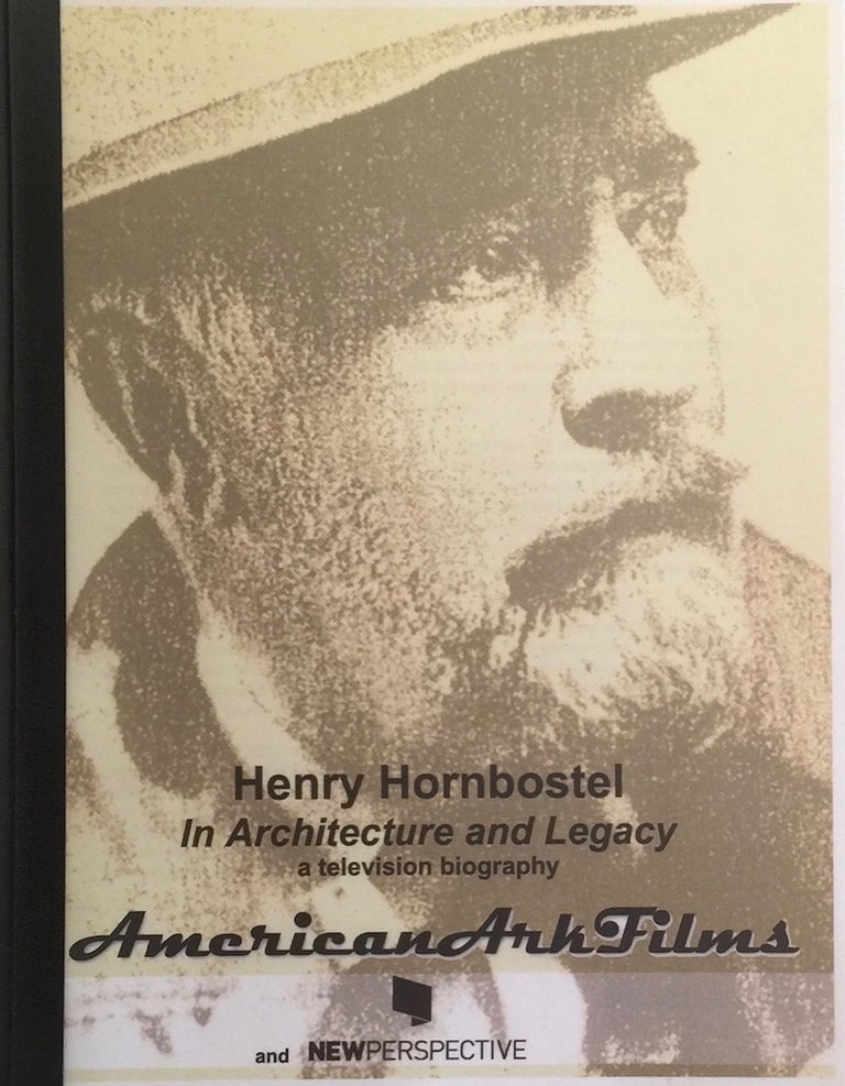 Item #012398 Henry Hornbostel in Architecture and Legacy: A Television Biography. HORNBOSTEL, LEN CARIC.