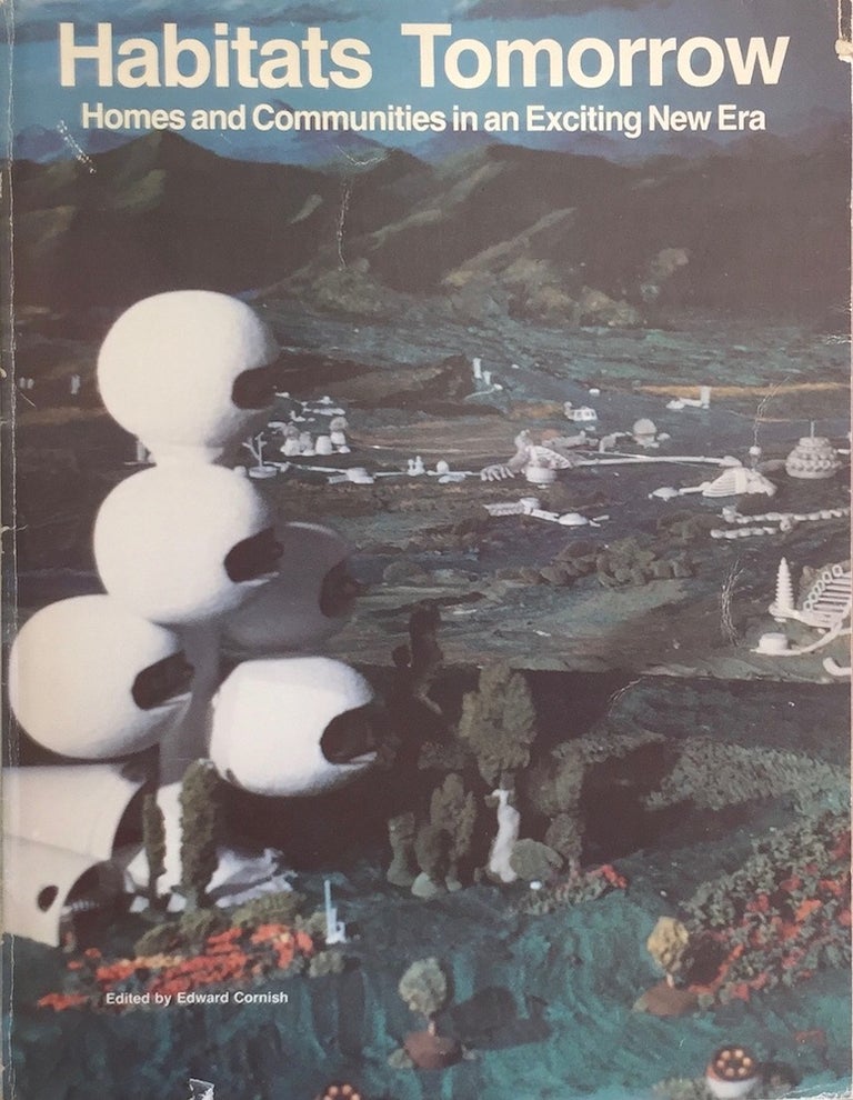 Item #012431 Habitats Tomorrow: Homes and Communities in an Exciting New Era. EDWARD CORNISH, ed.