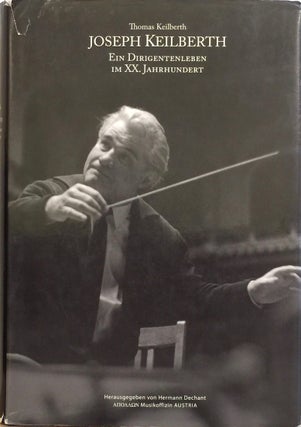 Item #012483 Joseph Keilberth Ein Dirigentenleben Im XX. Jarhundert. THOMAS KEILBERTH